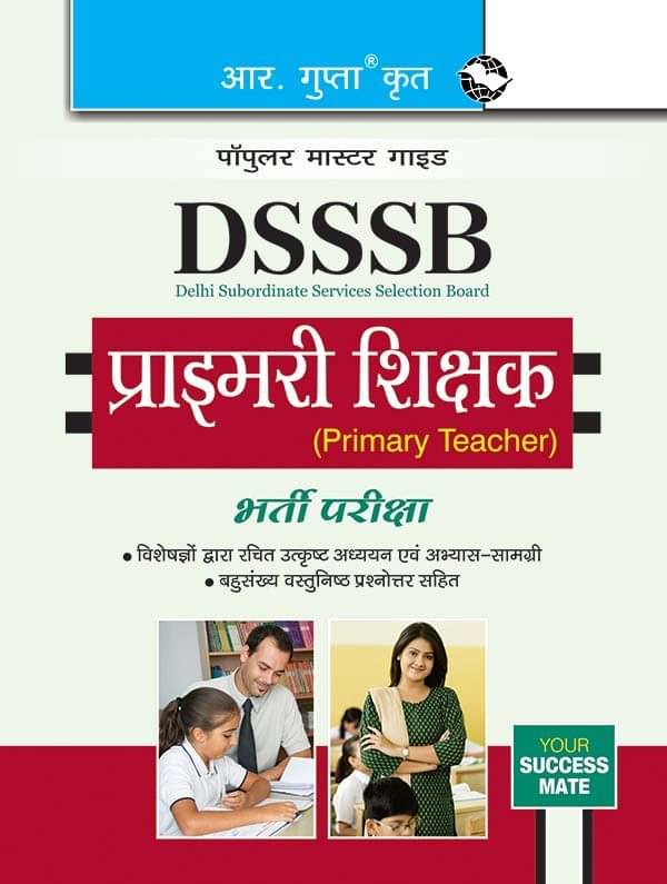 DSSSB: Primary Teacher Recruitment Exam Guide     			DSSSB: Primary Teacher Recruitment Exam Guide