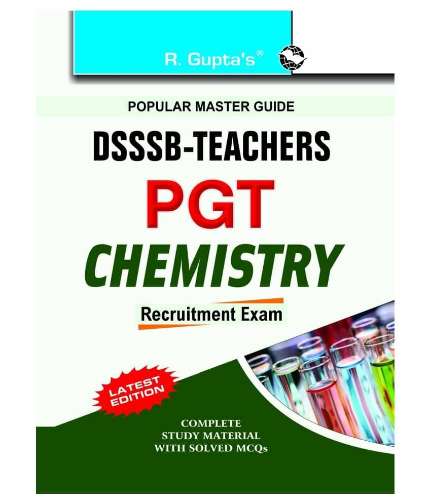 DSSSB: Teachers PGT Chemistry Recruitment Exam Guide DSSSB: Teachers PGT Chemistry Recruitment Exam Guide
