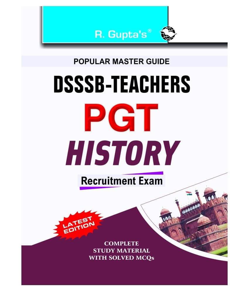 DSSSB: Teachers PGT History Recruitment Exam Guide DSSSB: Teachers PGT History Recruitment Exam Guide
