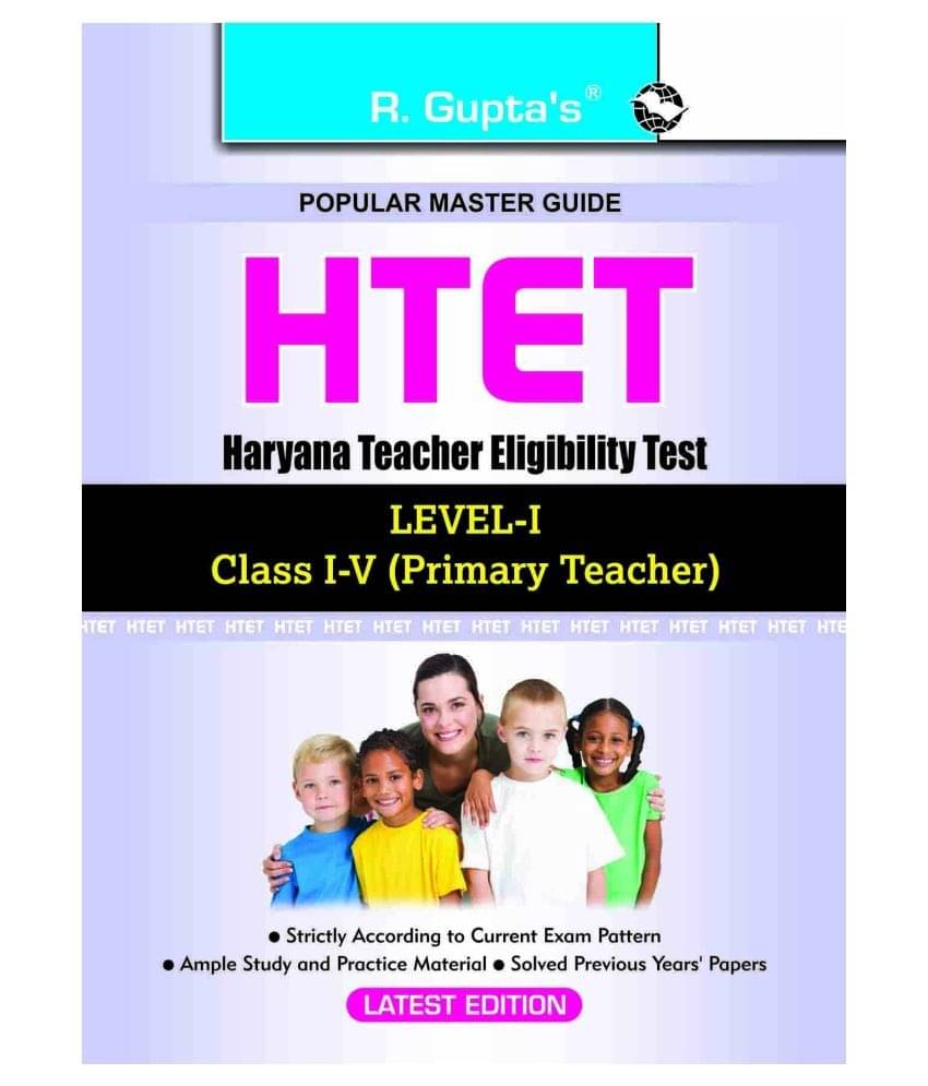 HTET Primary Teacher (PRT) Level-I (Class I to V) Exam Guide HTET Primary Teacher (PRT) Level-I (Class I to V) Exam Guide