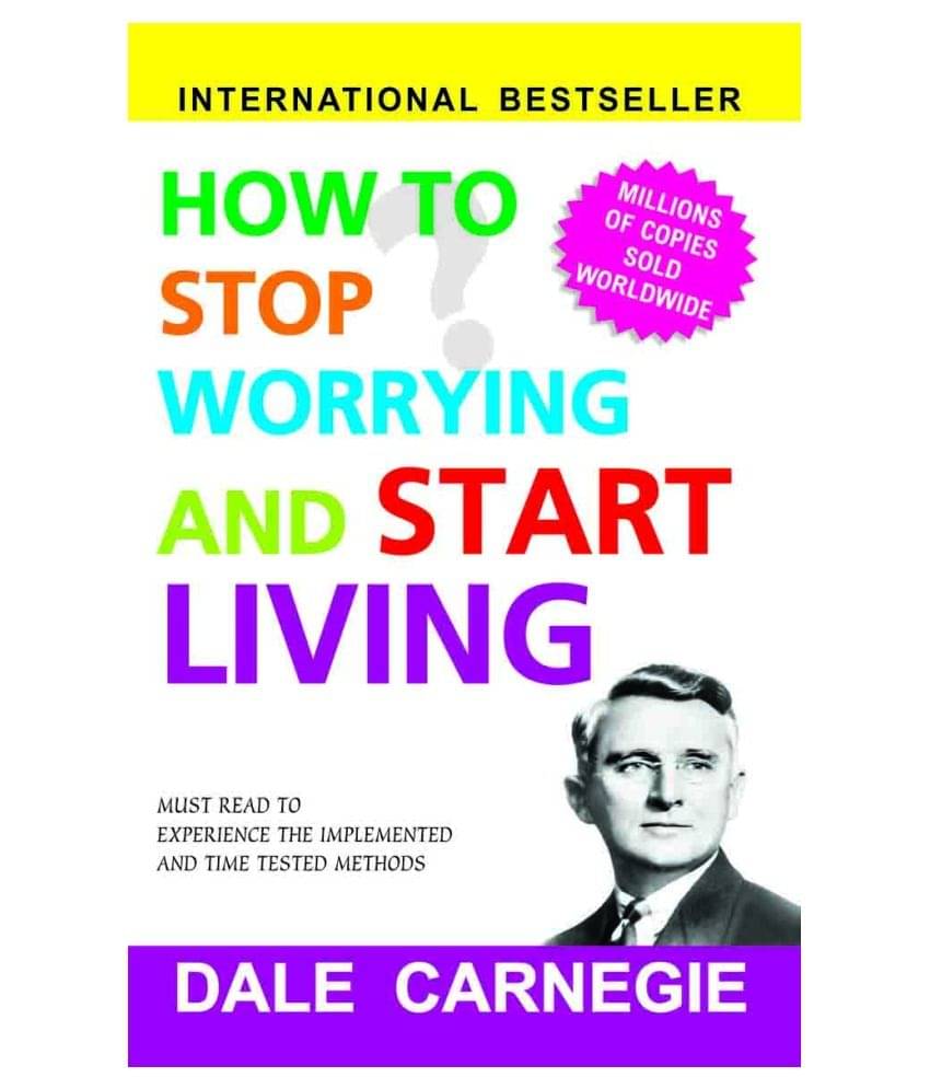     			How to Stop Worrying and Start Living