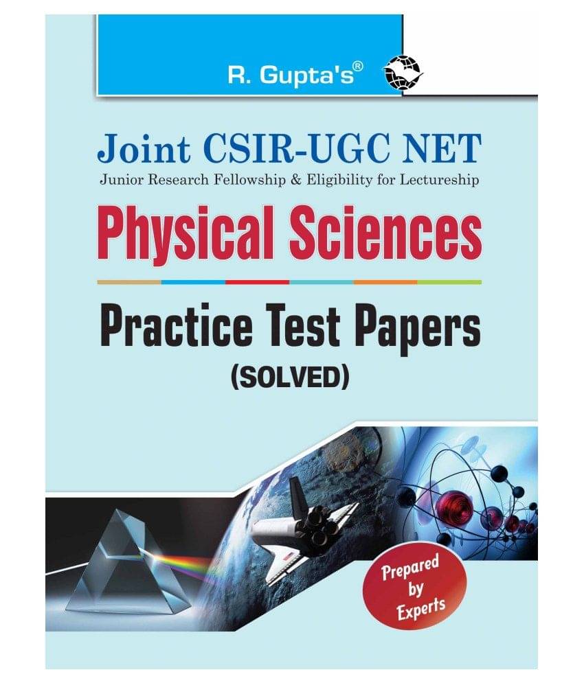 Joint CSIR-UGC NET: Physical Sciences - Practice Test Papers (Solved) Joint CSIR-UGC NET: Physical Sciences - Practice Test Papers (Solved)
