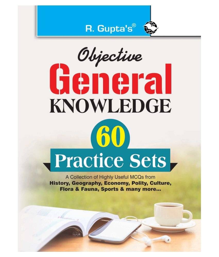 Objective General Knowledge : 60 Practice Sets Objective General Knowledge : 60 Practice Sets