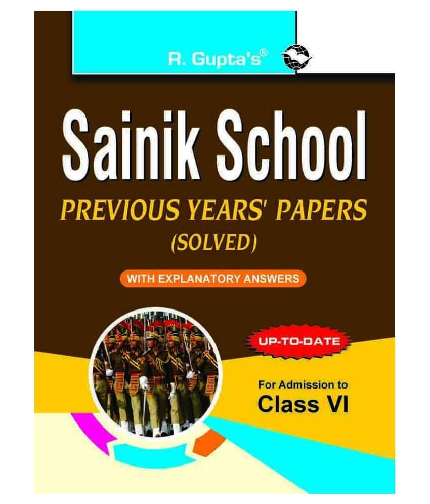 Sainik School: Previous Years' Papers (Solved) For (6th) Class VI Sainik School: Previous Years' Papers (Solved) For (6th) Class VI