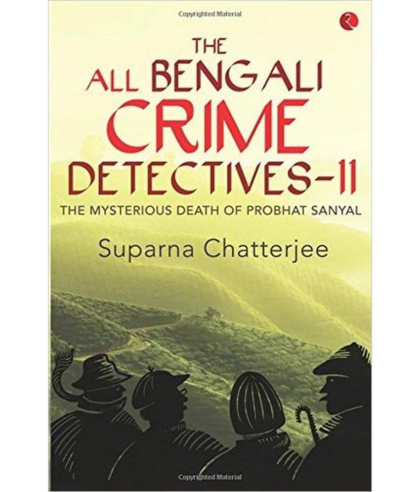 The All Bengali Crime Detectivesii: The Mysterious Death Of Probhat Sanyal The All Bengali Crime Detectivesii: The Mysterious Death Of Probhat Sanyal