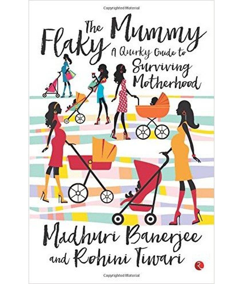     			The Flaky Mummy: A Quirky Guide To Surviving Motherhood