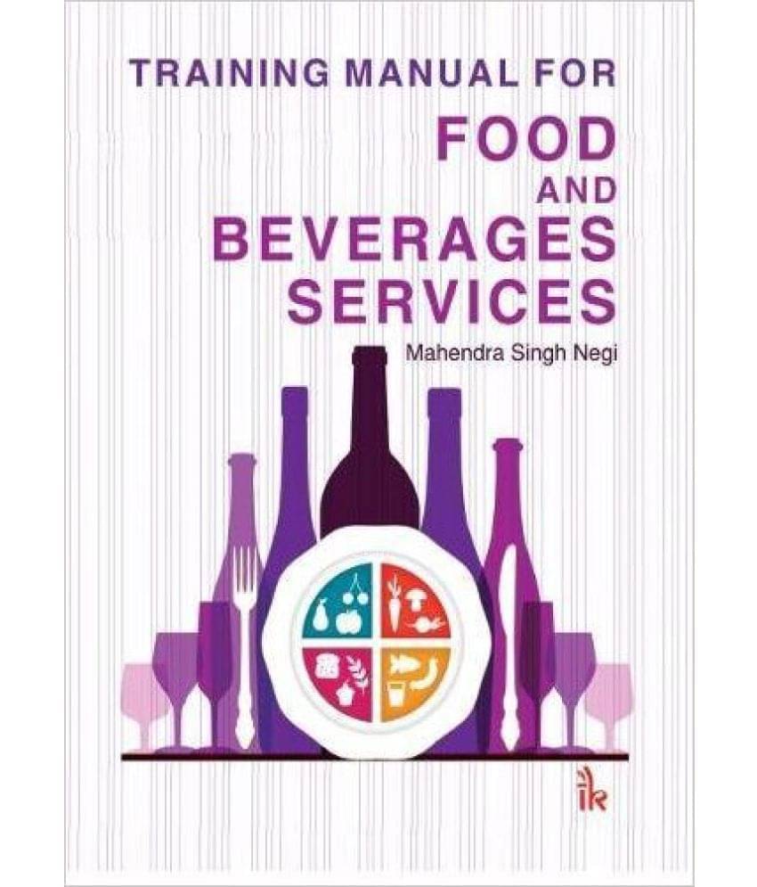     			Training Manual For Food And Beverages Services