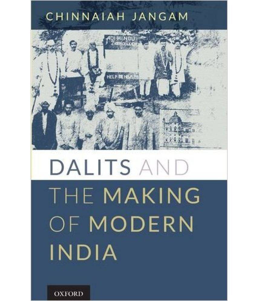     			Dalits And The Making Of Modern India  C