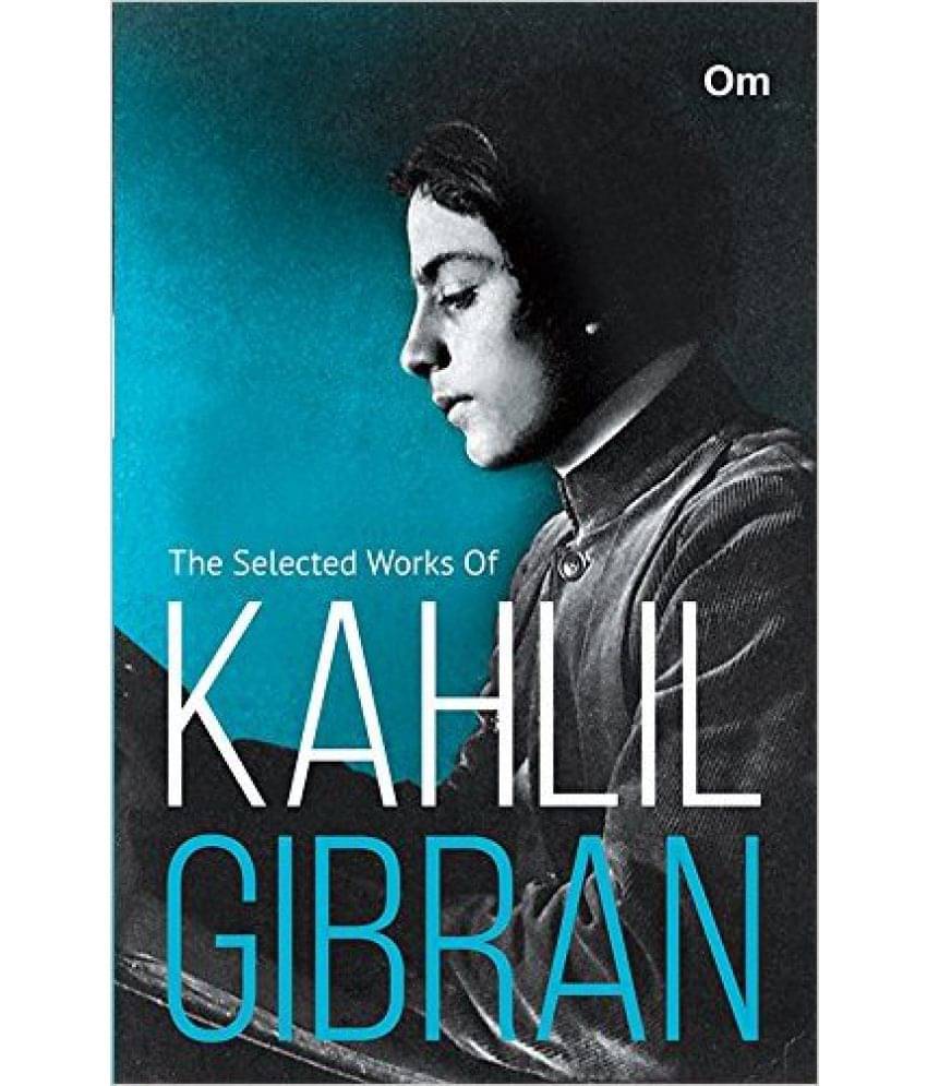     			The Selected Works Of Kahlil Gibran
