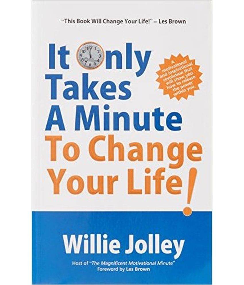     			It Only Takes A Minute To Change Your Life