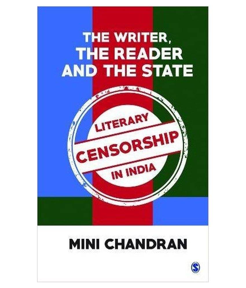     			The Writer, the Reader and the State: Literary Censorship in India
