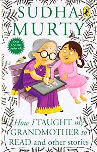 How I Taught My Grandmother to Read: And Other Stories Paperback by Sudha Murty How I Taught My Grandmother to Read: And Other Stories Paperback by Sudha Murty