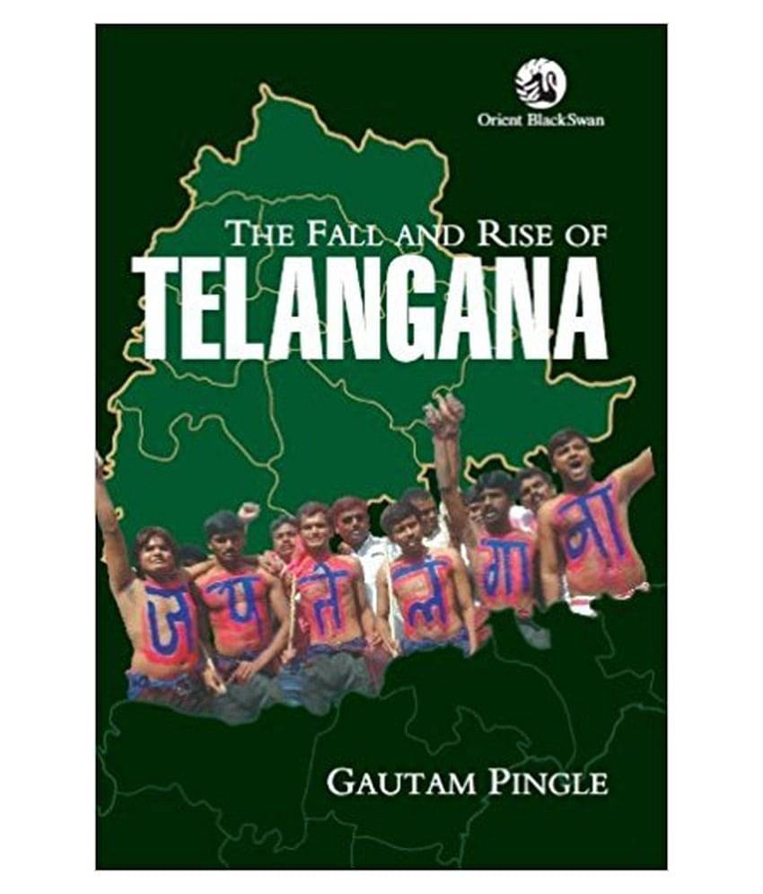     			The Fall and Rise of Telangana