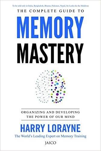     			THE COMPLETE GUIDE TO MEMORY MASTERY