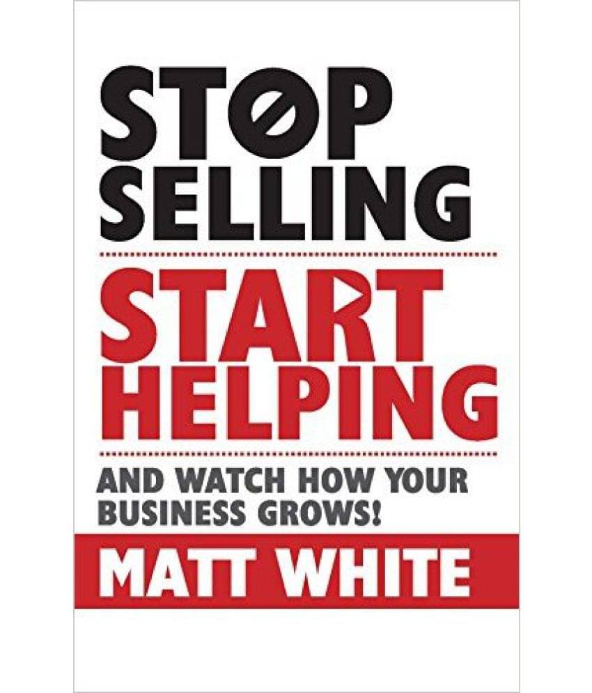     			Stop Selling Start Helping