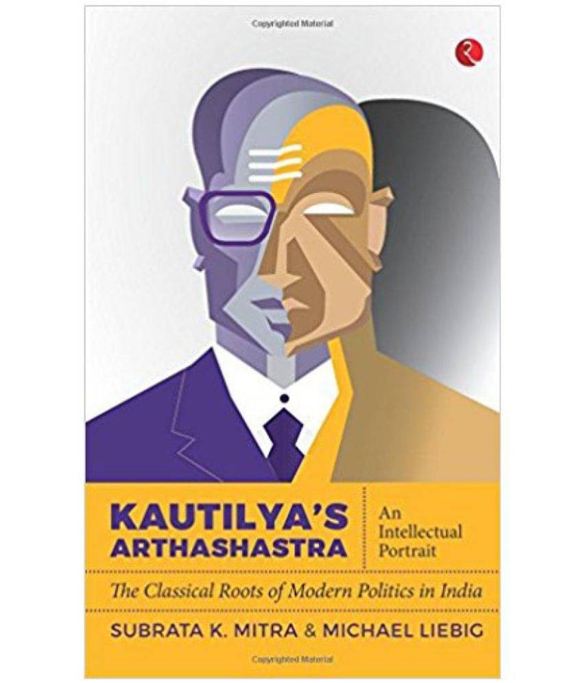     			Kautilya’s Arthashastra: An Intellectual Portrait: The Classical Roots of Modern Politics in India (Hardcover)