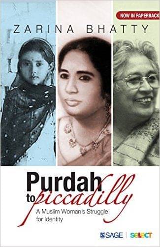 Purdah to Piccadilly: A Muslim Woman?s Struggle for Identity Purdah to Piccadilly: A Muslim Woman?s Struggle for Identity