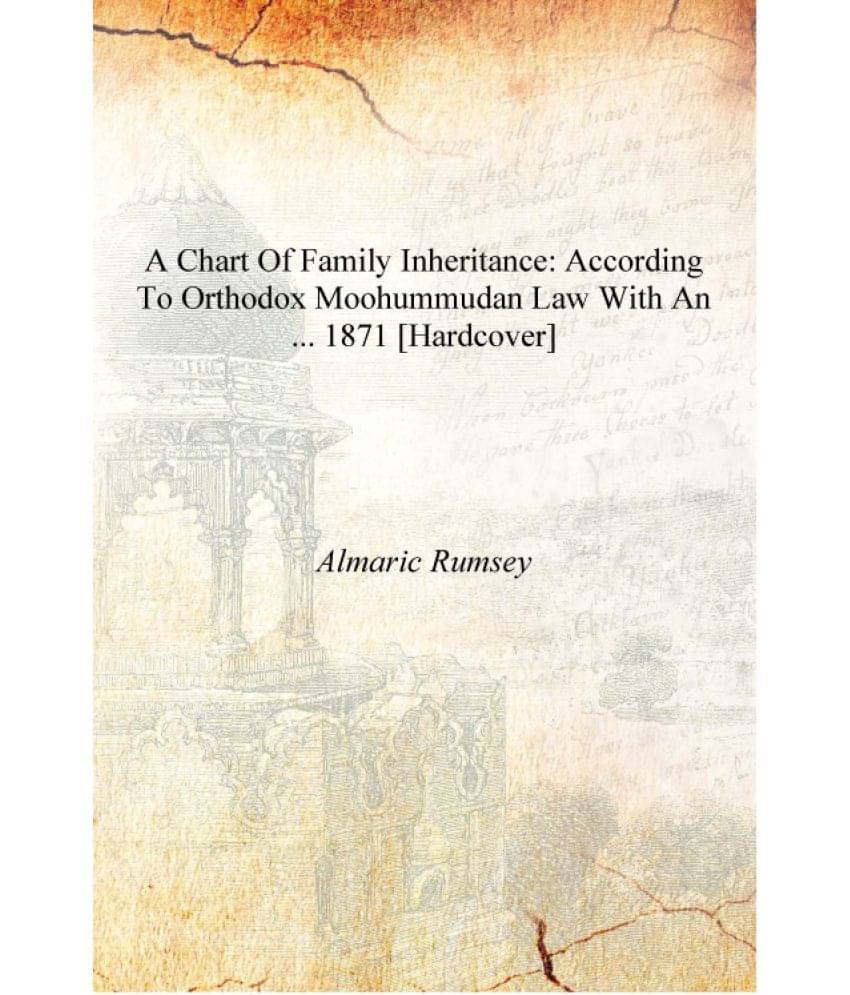     			A Chart of Family Inheritance: According to Orthodox Moohummudan Law with an ... 1871 [Hardcover]