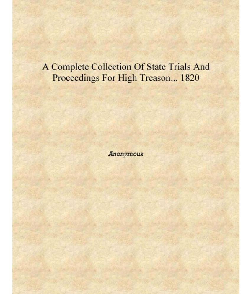     			A Complete Collection of State Trials and Proceedings for High Treason... 1820 [Hardcover]