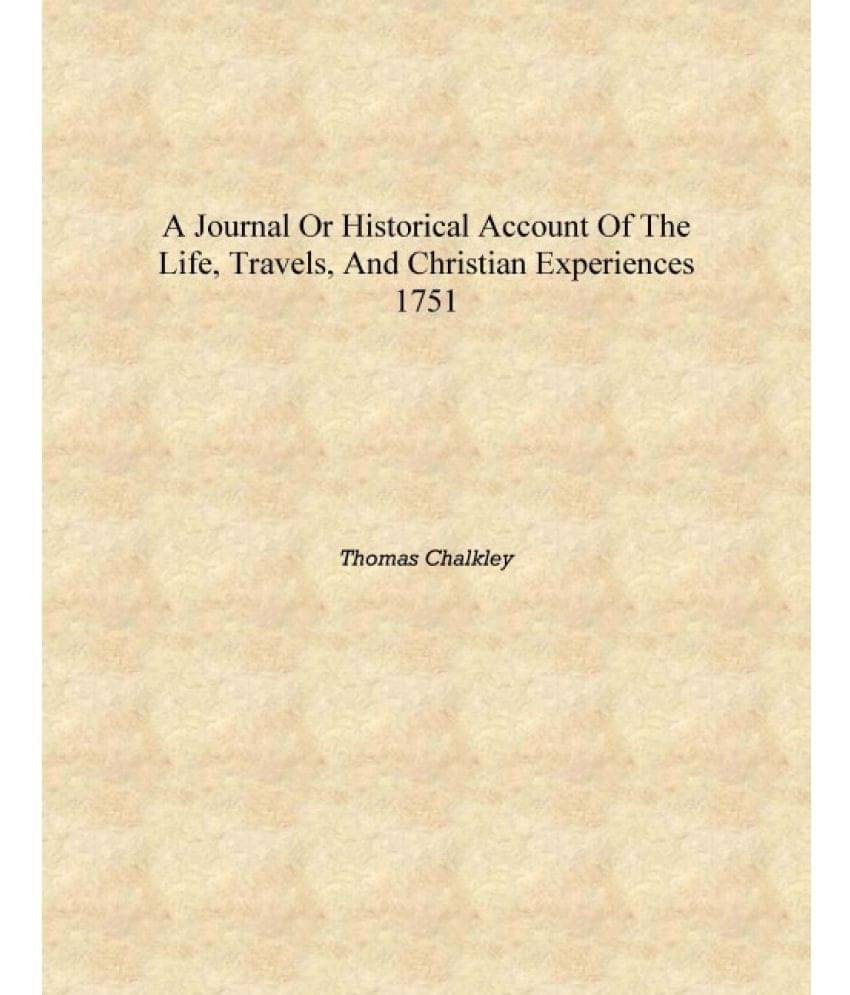     			A Journal Or Historical Account of the Life, Travels, and Christian Experiences 1751 [Hardcover]