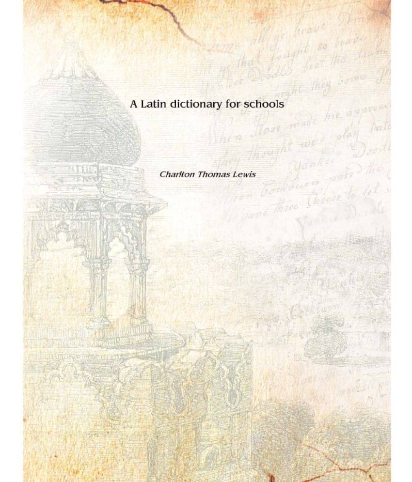     			A Latin dictionary for schools [Hardcover]