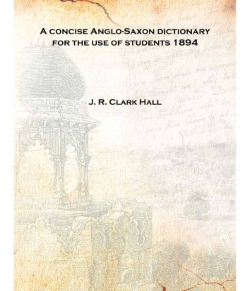     			A concise Anglo-Saxon dictionary for the use of students 1894 [Hardcover]