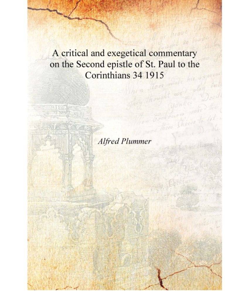     			A critical and exegetical commentary on the Second epistle of St. Paul to the Corinthians Volume 34 1915 [Hardcover]