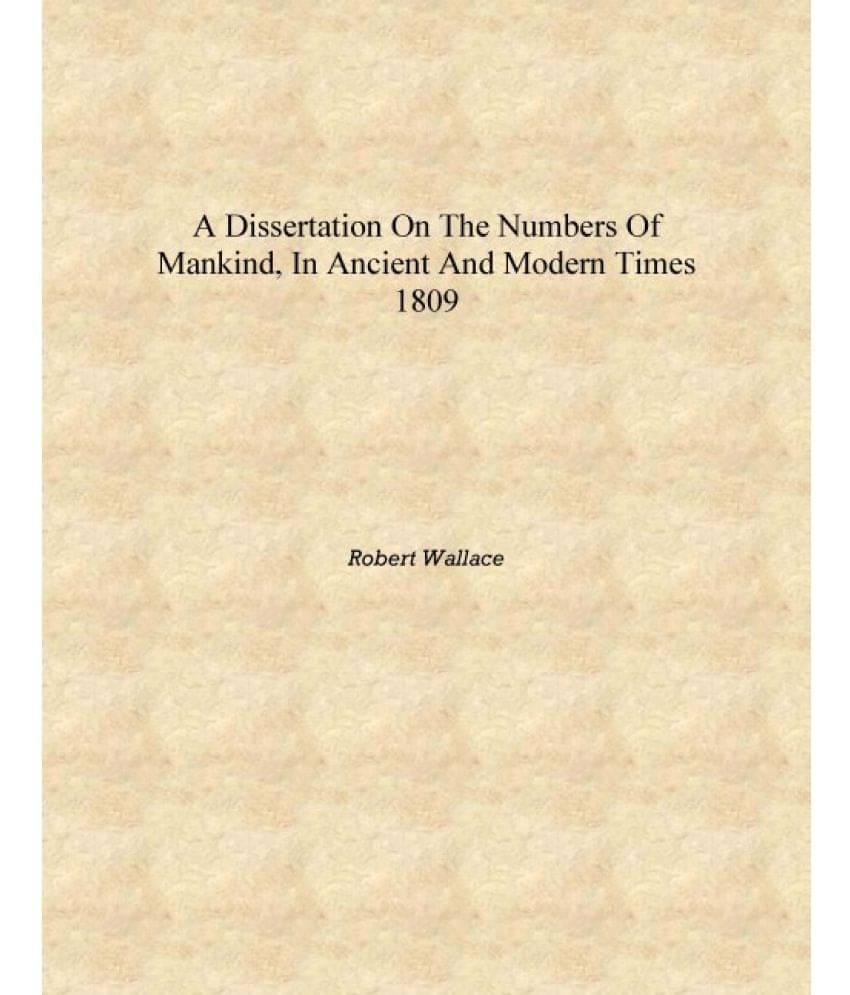    			A dissertation on the numbers of mankind, in ancient and modern times 1809 [Hardcover]