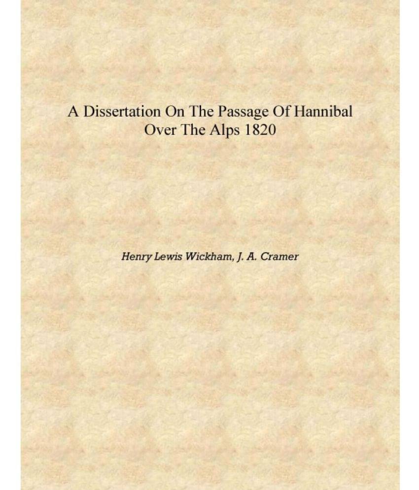     			A dissertation on the passage of Hannibal over the Alps 1820 [Hardcover]