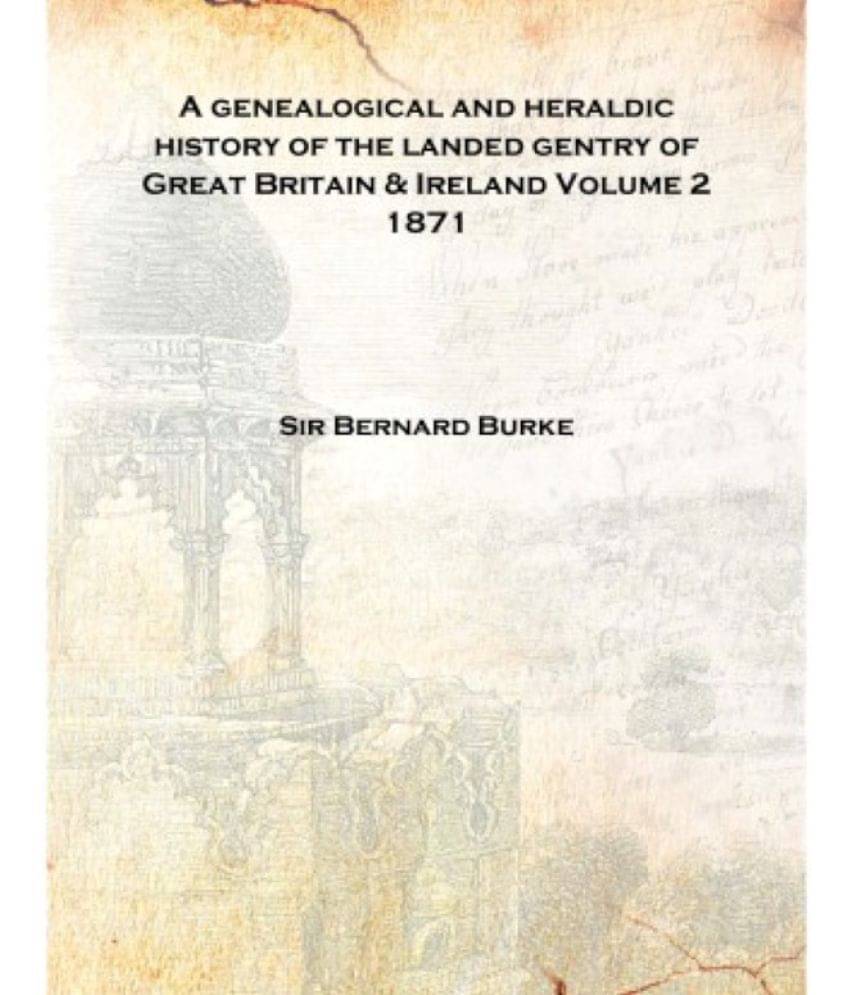     			A genealogical and heraldic history of the landed gentry of Great Britain & Ireland Volume 2 1871 [Hardcover]