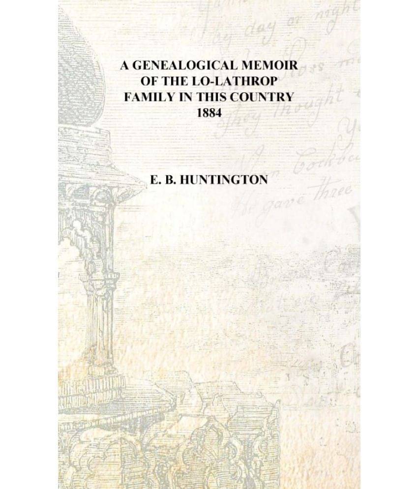     			A genealogical memoir of the Lo-Lathrop family in this country 1884 [Hardcover]