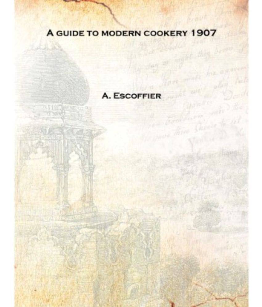     			A guide to modern cookery 1907 [Hardcover]