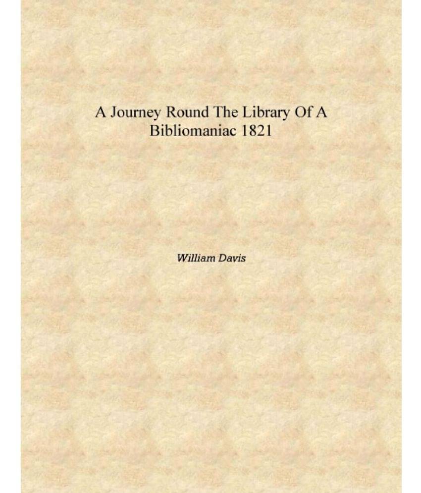     			A journey round the library of a bibliomaniac 1821 [Hardcover]