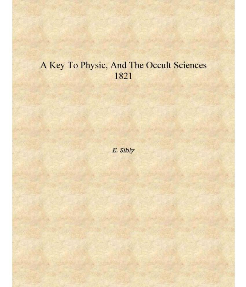     			A key to physic, and the occult sciences 1821 [Hardcover]