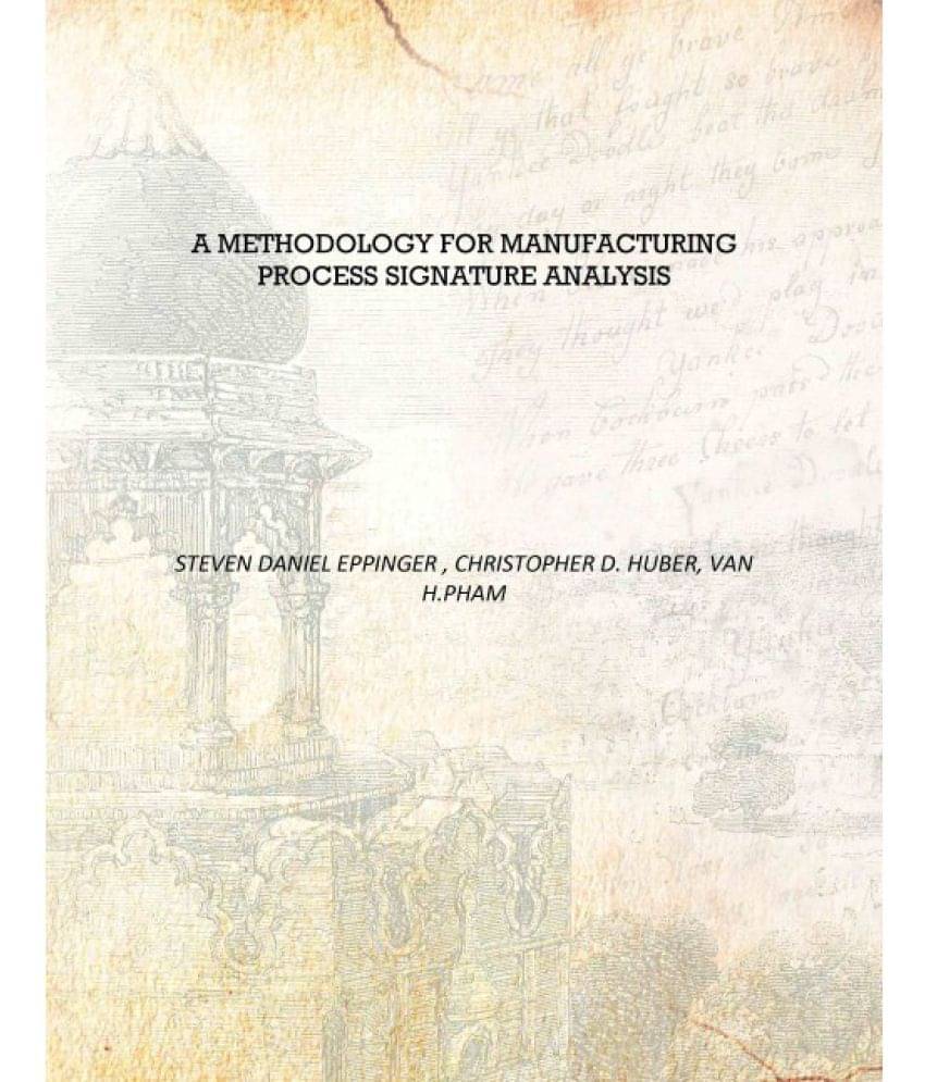     			A methodology for manufacturing process signature analysis [Hardcover]