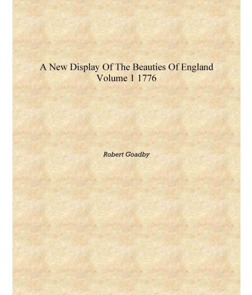     			A new display of the beauties of England Volume 1 1776 [Hardcover]