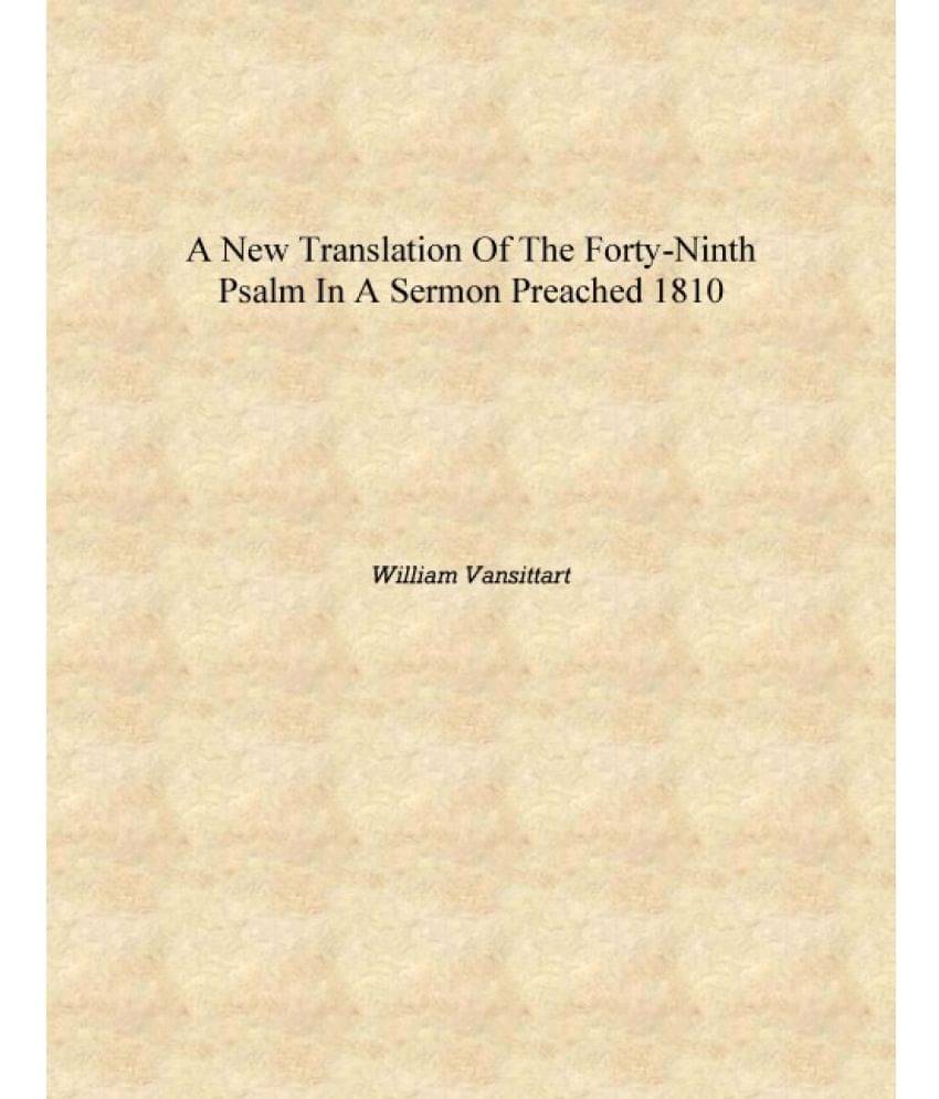     			A new translation of the forty-ninth Psalm in a sermon preached 1810 [Hardcover]