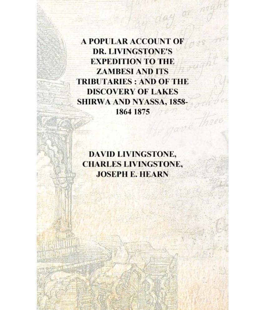     			A popular account of Dr. Livingstone's expedition to the Zambesi and its tributaries : and of the discovery of Lakes Shirwa an..