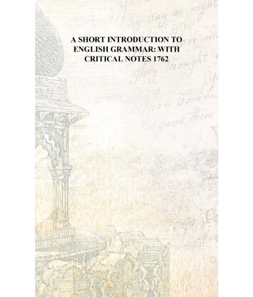     			A short introduction to English grammar: with critical notes 1762 [Hardcover]
