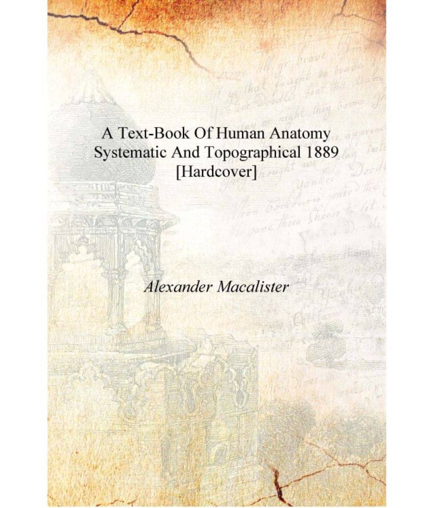    			A text-book of human anatomy systematic and topographical 1889 [Hardcover]