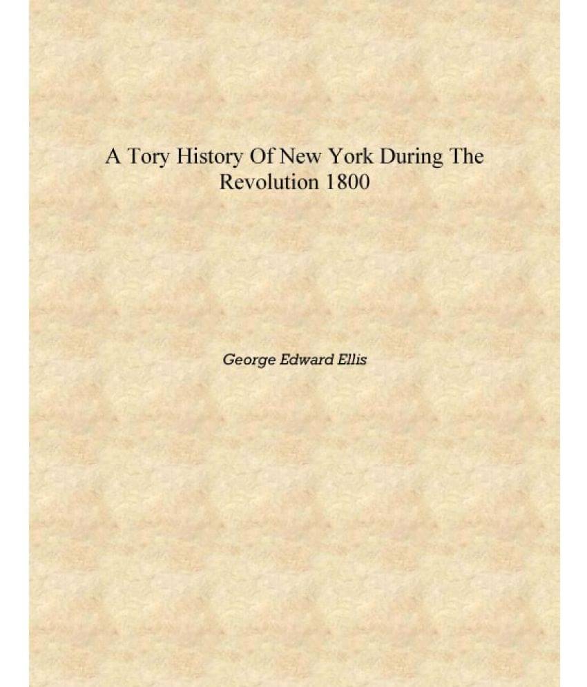     			A tory history of New York during the revolution 1800 [Hardcover]