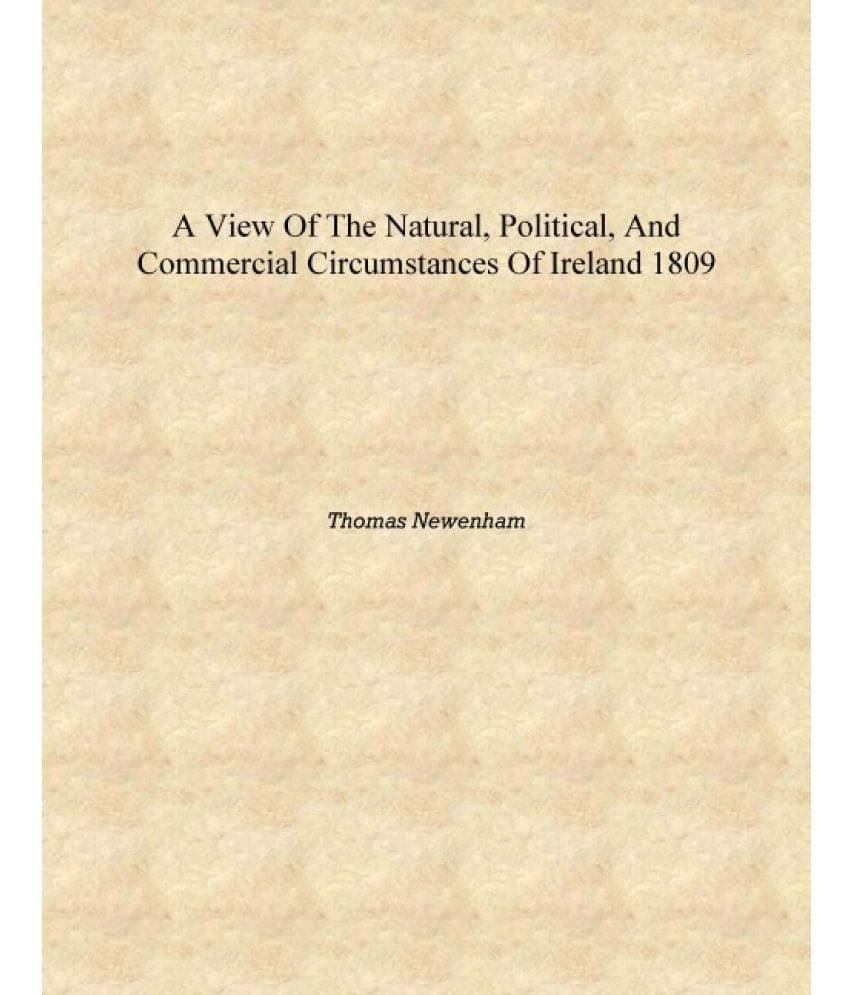     			A view of the natural, political, and commercial circumstances of Ireland 1809 [Hardcover]