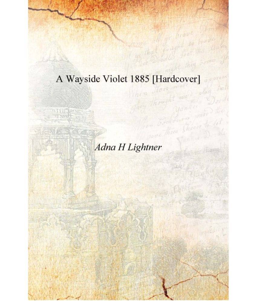     			A wayside violet 1885 [Hardcover]