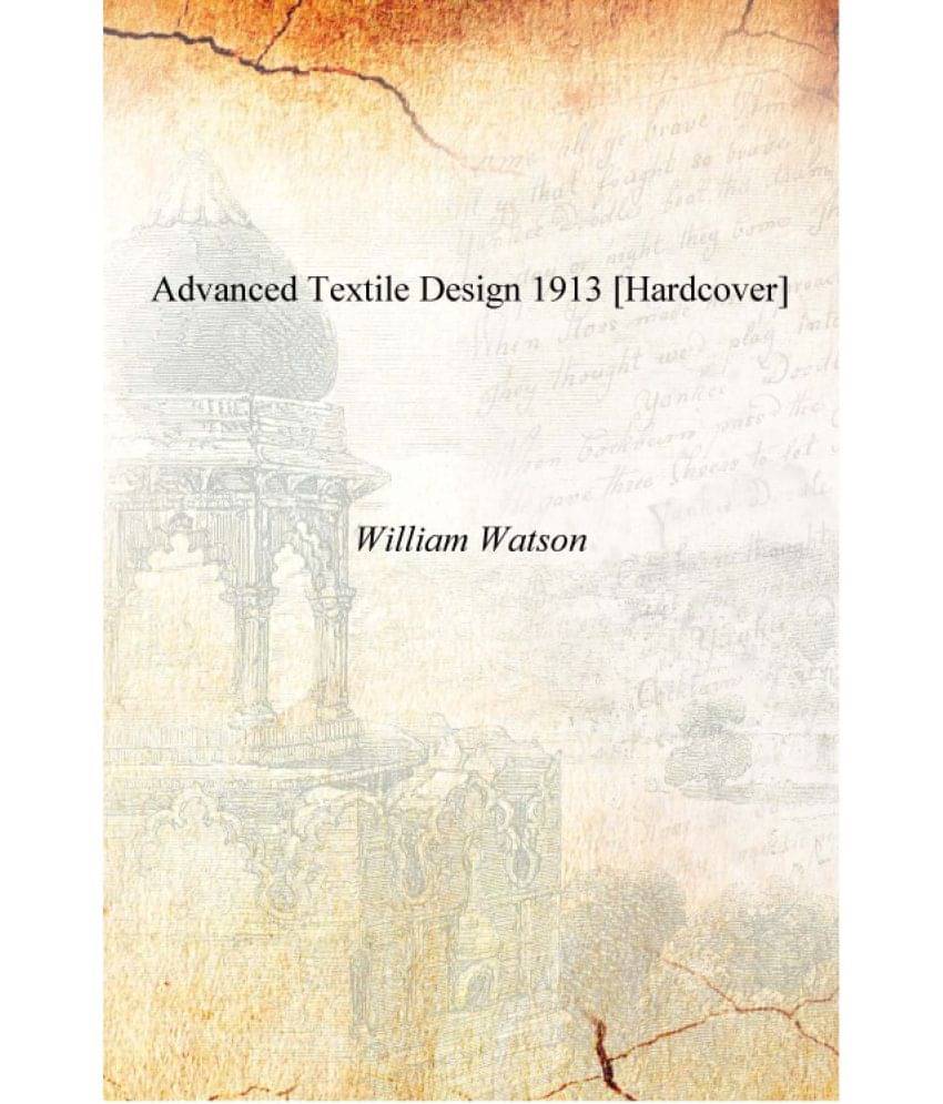     			Advanced textile design 1913 [Hardcover]
