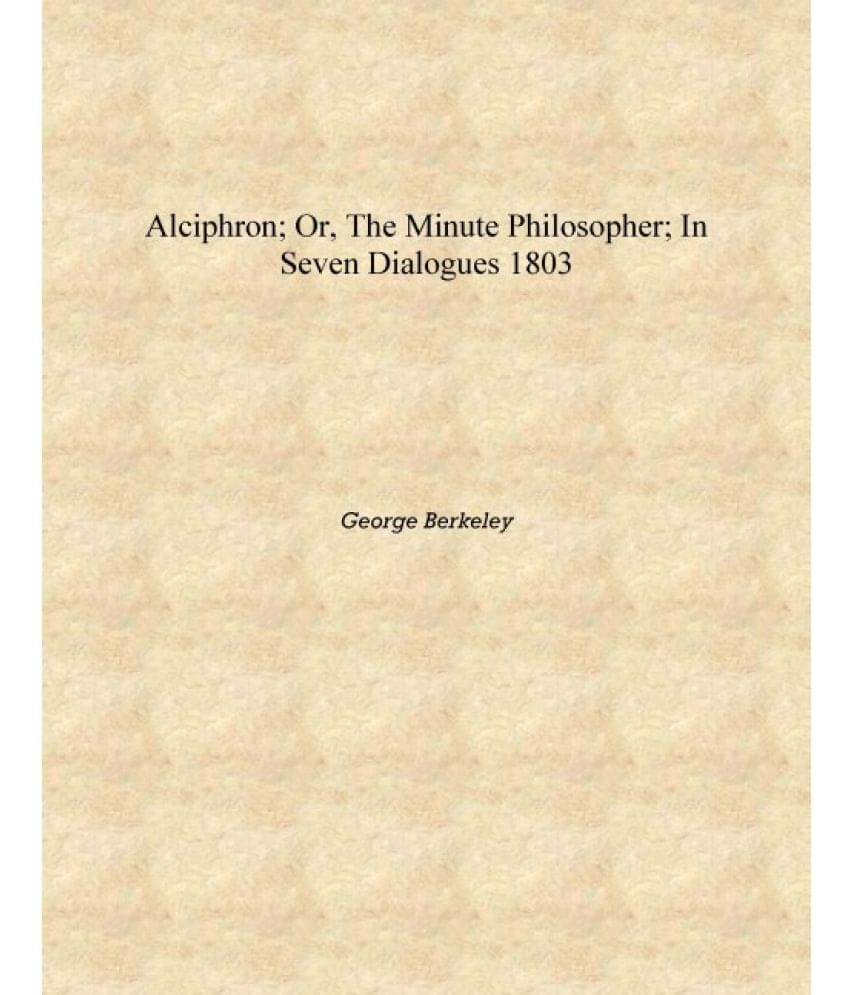     			Alciphron; or, The minute philosopher; in seven dialogues 1803 [Hardcover]