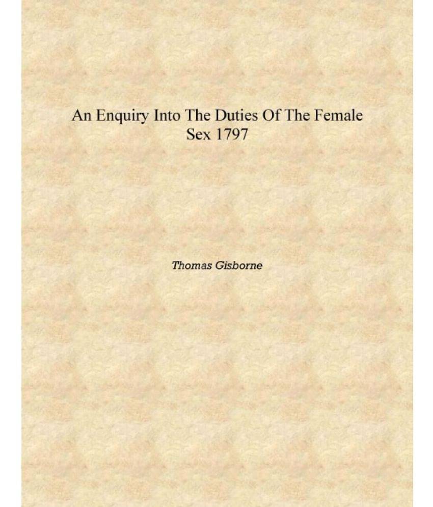     			An Enquiry Into the Duties of the Female Sex 1797 [Hardcover]