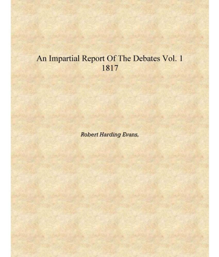     			An Impartial Report Of The Debates Vol. 1 1817 [Hardcover]