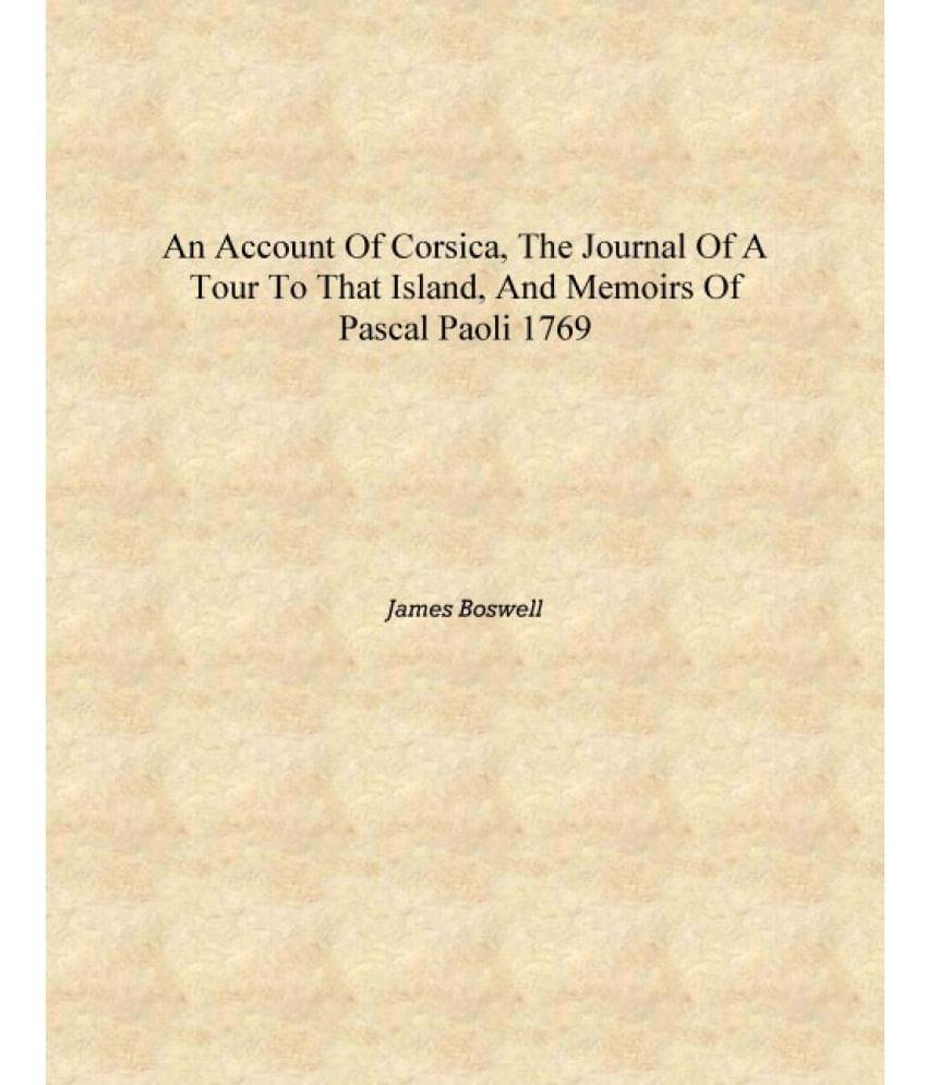     			An account of Corsica, the journal of a tour to that island, and memoirs of Pascal Paoli 1769 [Hardcover]