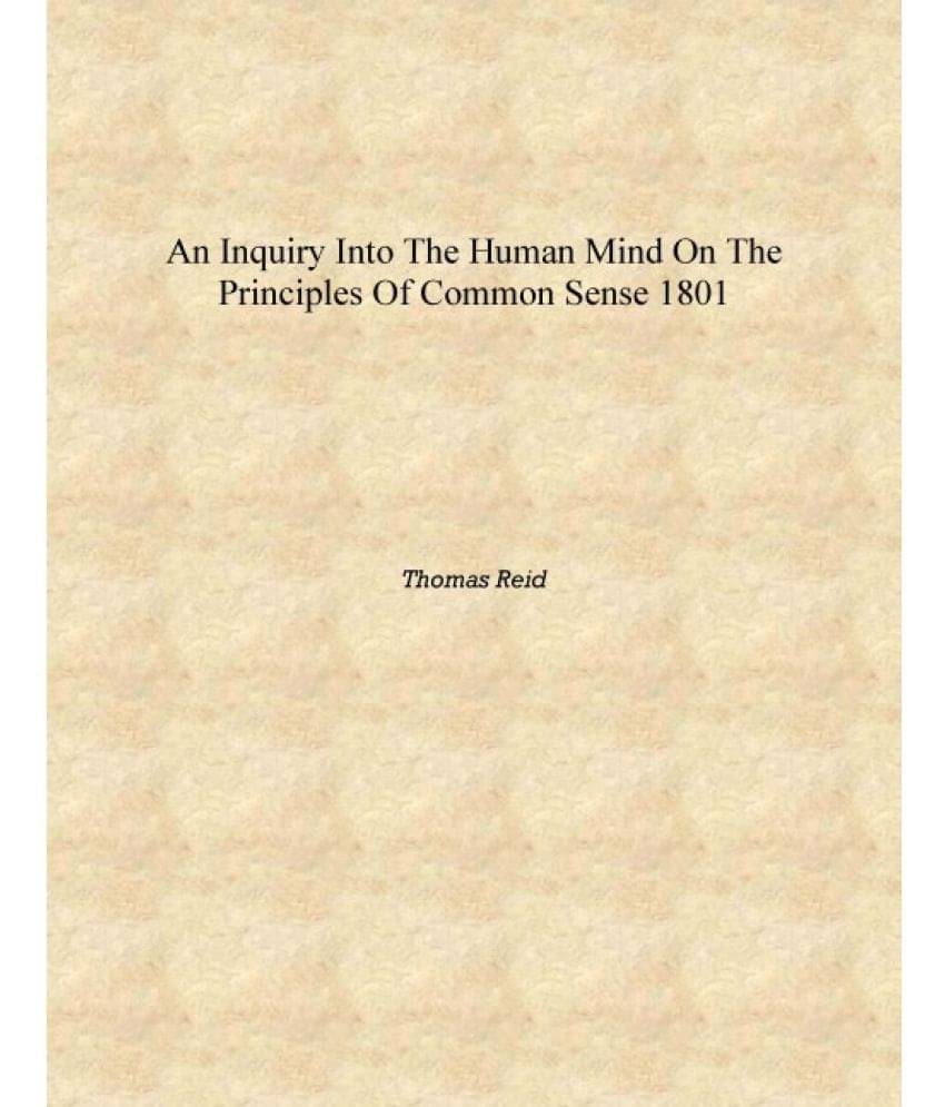     			An inquiry into the human mind on the principles of common sense 1801 [Hardcover]
