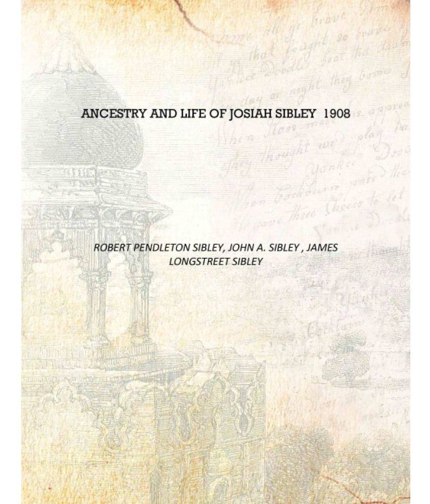     			Ancestry and life of Josiah Sibley 1908 [Hardcover]